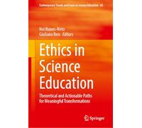 Ethics in Science Education: Theoretical and Actionable Paths for Meaningful Transformations