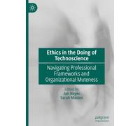 Ethics in the Doing of Technoscience: Navigating Professional Frameworks and Organizational Muteness