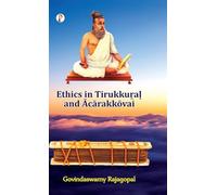 Ethics in Tirukku¿a¿ and ¿c¿rakk¿vai