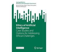 Ethics of Artificial Intelligence: Case Studies and Options for Addressing Ethical Challenges