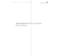 Ethics of the Real: Kant and Lacan