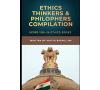 ETHICS THINKERS & PHILOPHERS COMPILATION: SCORE 120+ IN ETHICS SERIES