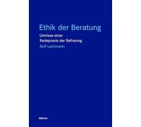 Ethik der Beratung: Umrisse einer Redepraxis der Befreiung