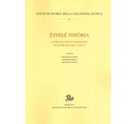Êthikê theôria. Studi sull'«Etica nicomachea» in onore di Carlo Natali