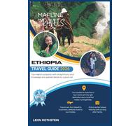Ethiopia Travel Guide 2026: Your helpful companion with straight facts, local knowledge and updated details for a good visit