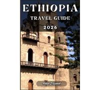 ETHIOPIA TRAVEL GUIDE: Your tourist guide to having a memorable stay while visiting this destination.