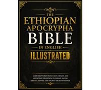 Ethiopian Apocrypha Bible In English Illustrated: Lost Scriptures from Early Judaism and Orthodox Tradition Featuring Enoch, Jubilees, Giants, and Ancient Sacred Writings