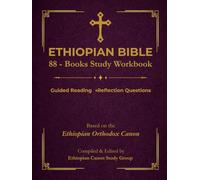 Ethiopian Bible 88 Books Study Workbook: Guided Reading, Reflection Questions, and Notes for the Complete Ethiopian Orthodox Canon