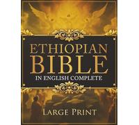 ETHIOPIAN BIBLE in English LARGE PRINT: The Definitive Collection of all the Rejected Apocrypha Scriptures. Includes Jubilees, Enoch, Audio, Bel and the Dragon, I-II-III Meqabyan, and much More