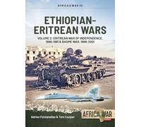 Ethiopian-Eritrean Wars: Eritrean War of Independence, 1988-1991 & Badme War, 1998-2001