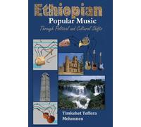 Ethiopian Popular Music through Political and Cultural Shifts