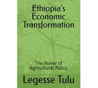 Ethiopia's Economic Transformation: The Power of Agricultural Policy