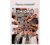 ETHIOPIE GUIDE DE VOYAGE 2025