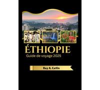 Éthiopie Guide de voyage 2025