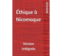 Éthique à Nicomaque (Aristote): Version intégrale