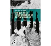 Ethique de la communication et de l'information: Une initiation philosophique en contexte technologique avancé