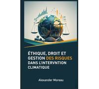Éthique, Droit et Gestion des Risques dans l'intervention Climatique