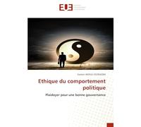 Ethique du comportement politique: Plaidoyer pour une bonne gouvernance
