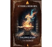 Ethira Reborn: The First Spark