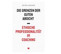 Ethische Professionalität im Coaching: Die Grenzen der guten Absicht