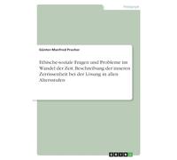 Ethische-soziale Fragen und Probleme im Wandel der Zeit. Beschreibung der inneren Zerrissenheit bei der Lösung in allen Altersstufen