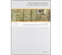 Ethne, Identità e Tradizioni: la "Terza" Grecia e l'Occidente. Sott. Vol II Grai