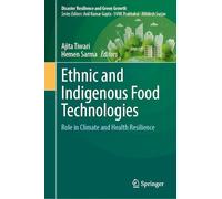 Ethnic and Indigenous Food Technologies: Role in Climate and Health Resilience