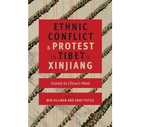 Ethnic Conflict and Protest in Tibet and Xinjiang: Unrest in China's West