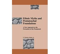 Ethnic Myths and Pentateuchal Foundations: A New Approach to the Formation of the Pentateuch