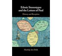 Ethnic Stereotypes and the Letters of Paul: History and Reception