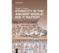 Ethnicity in the Ancient World: Did It Matter?