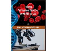 Ethnicity: The Forbidden Knowledge We Are Not The Same