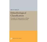 Ethnobiological Classification: Principles of Categorization of Plants and Animals in Traditional Societies