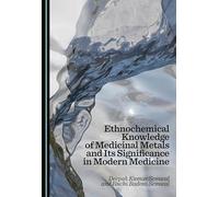 Ethnochemical Knowledge of Medicinal Metals and Its Significance in Modern Medicine