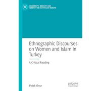 Ethnographic Discourses on Women and Islam in Turkey: A Critical Reading