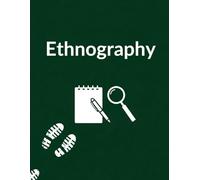 Ethnography: Researcher’s Lined Journal for Fieldwork Insights: Notebook for Cultural Observations, Interviews, and Analysis