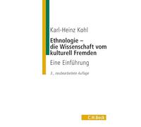 Ethnologie - die Wissenschaft vom kulturell Fremden: Eine Einführung