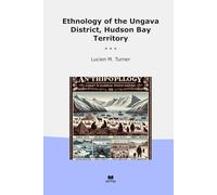 Ethnology of the Ungava District, Hudson Bay Territory