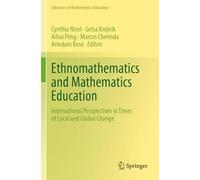 Ethnomathematics and Mathematics Education: International Perspectives in Times of Local and Global Change
