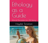 Ethology as a Guide: Ethical Principles for All Being