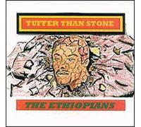 Ethopians - Tuffer Than Stone