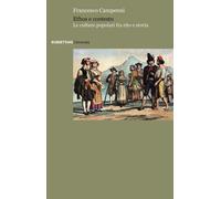 Ethos e contesto. Le culture popolari fra rito e storia - Campennì Francesco