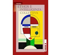 ETHOS E INTELLIGENZA COLLETTIVA 1: parte prima