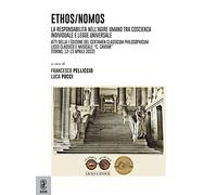 Ethos/nomos. La responsabilità nell'agire umano tra coscienza individuale e legge universale. Atti della I Edizione del Certamen Classicum Philosophicum