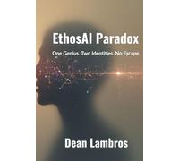EthosAI Paradox: One Genius. Two Identities. No Escape