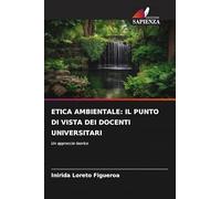ETICA AMBIENTALE: IL PUNTO DI VISTA DEI DOCENTI UNIVERSITARI: Un approccio teorico