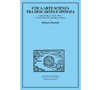 Etica arte scienza tra Descartes e Spinoza. Lodewijk Meyer (1629-1681) e l'associazione Nil volentibus arduum