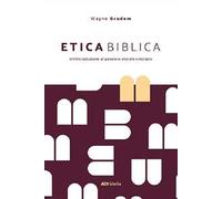 Etica biblica. Un'introduzione al pensiero morale cristiano