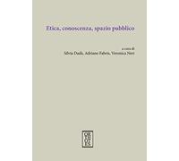 Etica, conoscenza, spazio pubblico