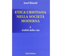 Etica cristiana nella società moderna. Vol. 2: Ambiti della vita